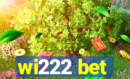 wi222 bet